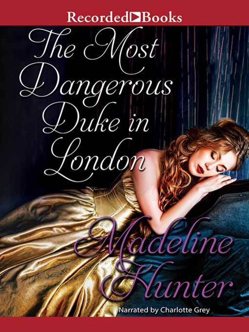 Title details for The Most Dangerous Duke in London by Madeline Hunter - Available